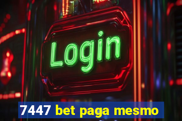 7447 bet paga mesmo